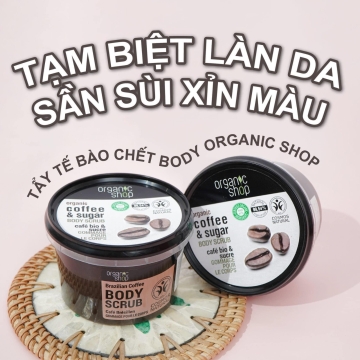 Tẩy Tế Bào Chết Body Cà Phê Organic Shop (250ML)